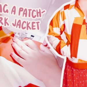 sewing a patchwork jacket | sew with me