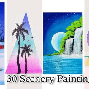 30 Scenery Painting Ideas || Easy Painting || || Painting Tutorial for beginners
